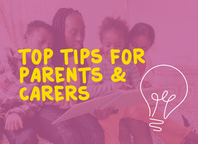 Parent And Carer Tips