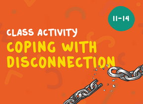 Coping with disconnection and difference – class activity 