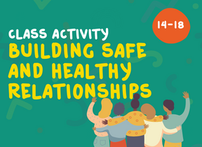 Building safe and healthy relationships – class activity 