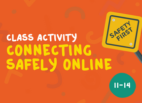 Connecting safely online – class activity 